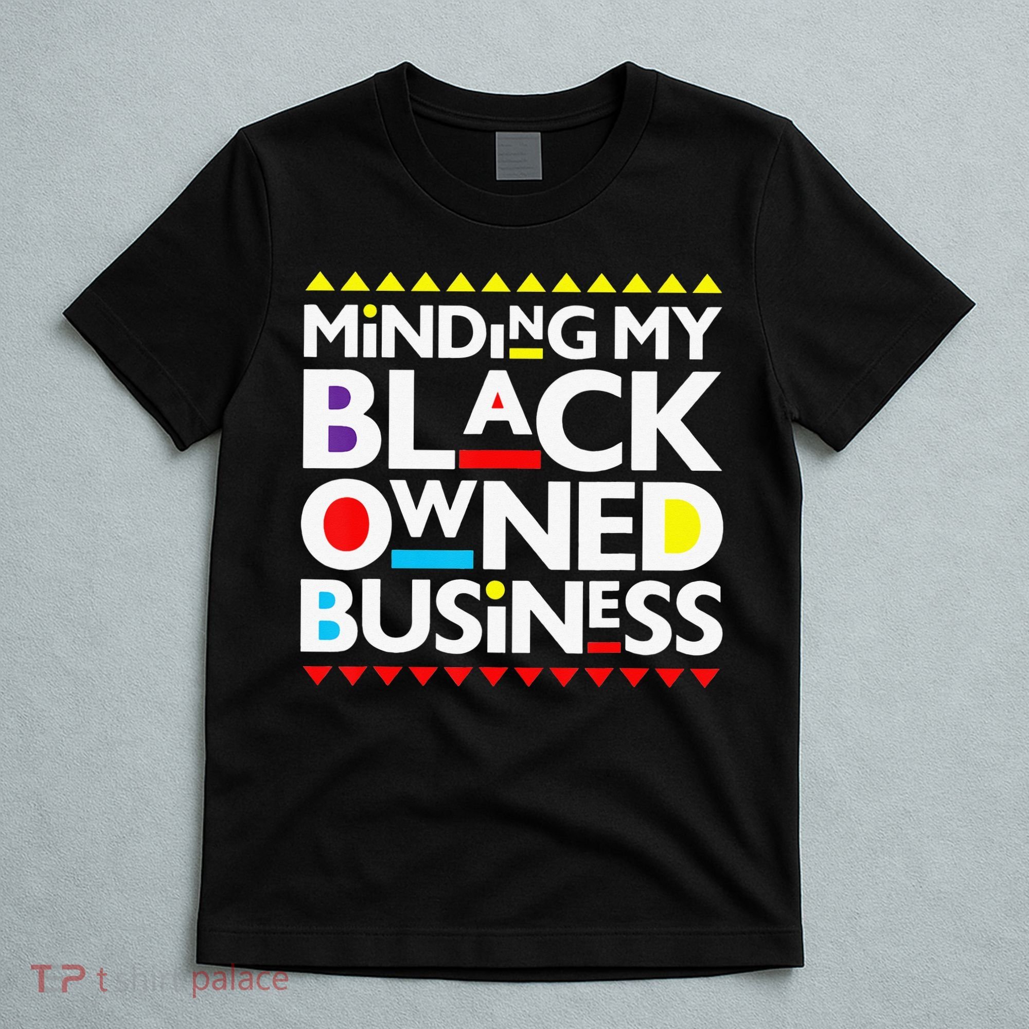 Minding My Black Owned Business African History Month Pride T-Shirt
