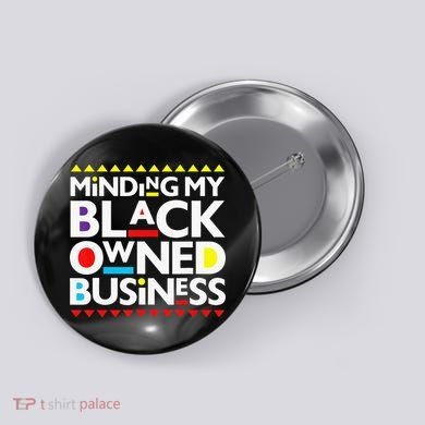 Minding My Black Owned Business African History Month Pride Button