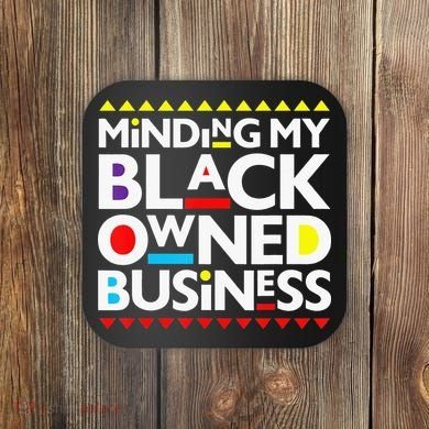 Minding My Black Owned Business African History Month Pride Coaster