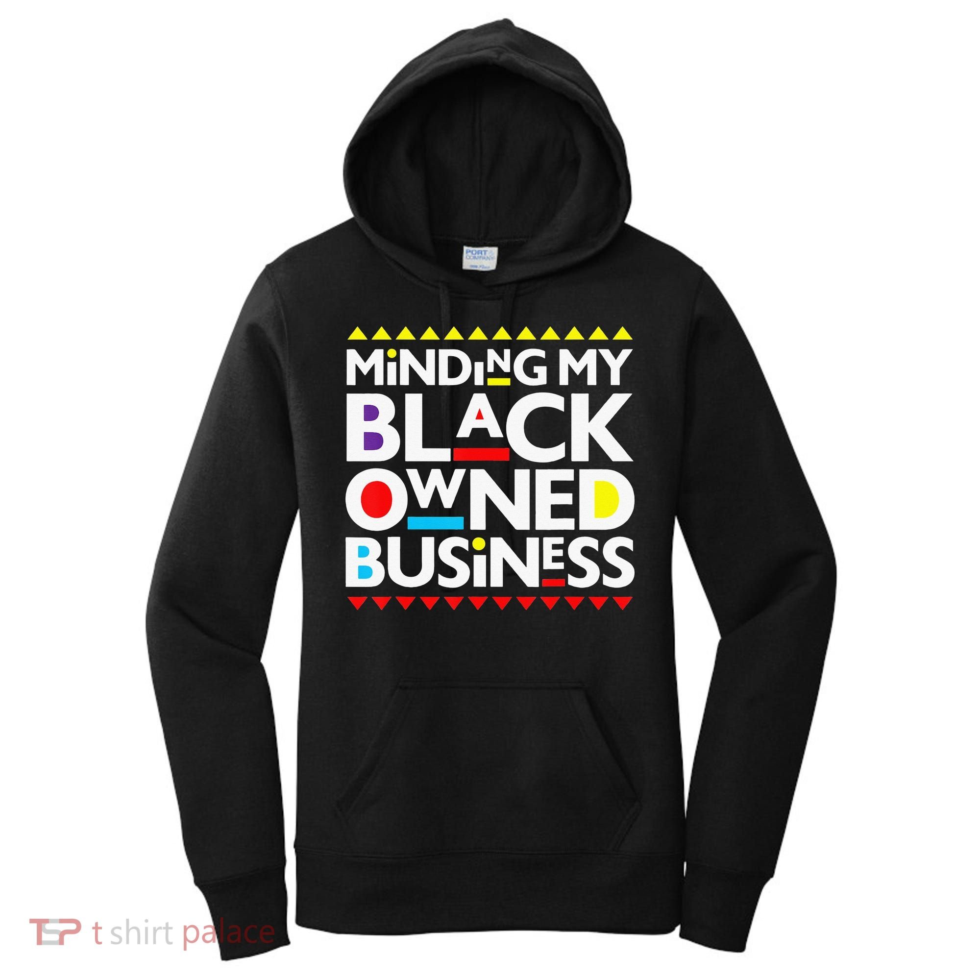 Minding My Black Owned Business African History Month Pride Women's Hoodie