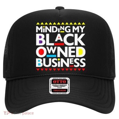 Minding My Black Owned Business African History Month Pride Hat