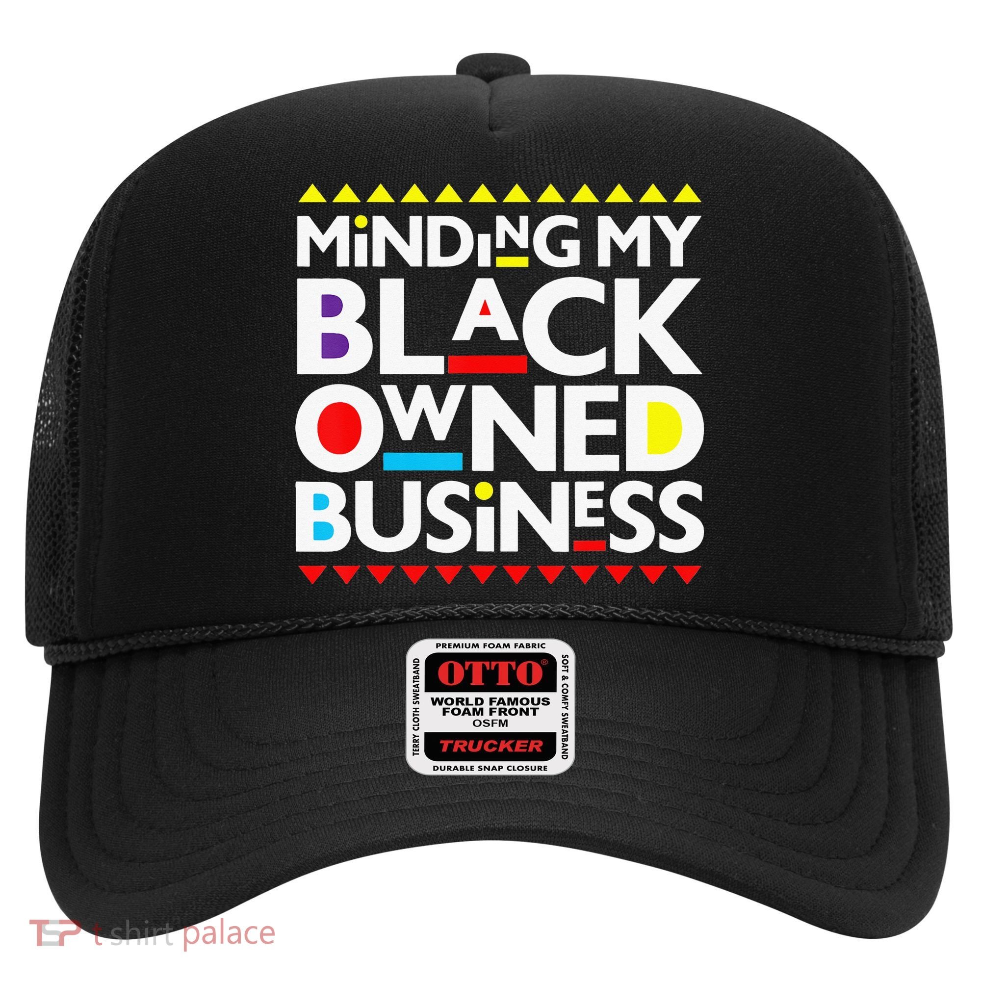 Minding My Black Owned Business African History Month Pride Hat