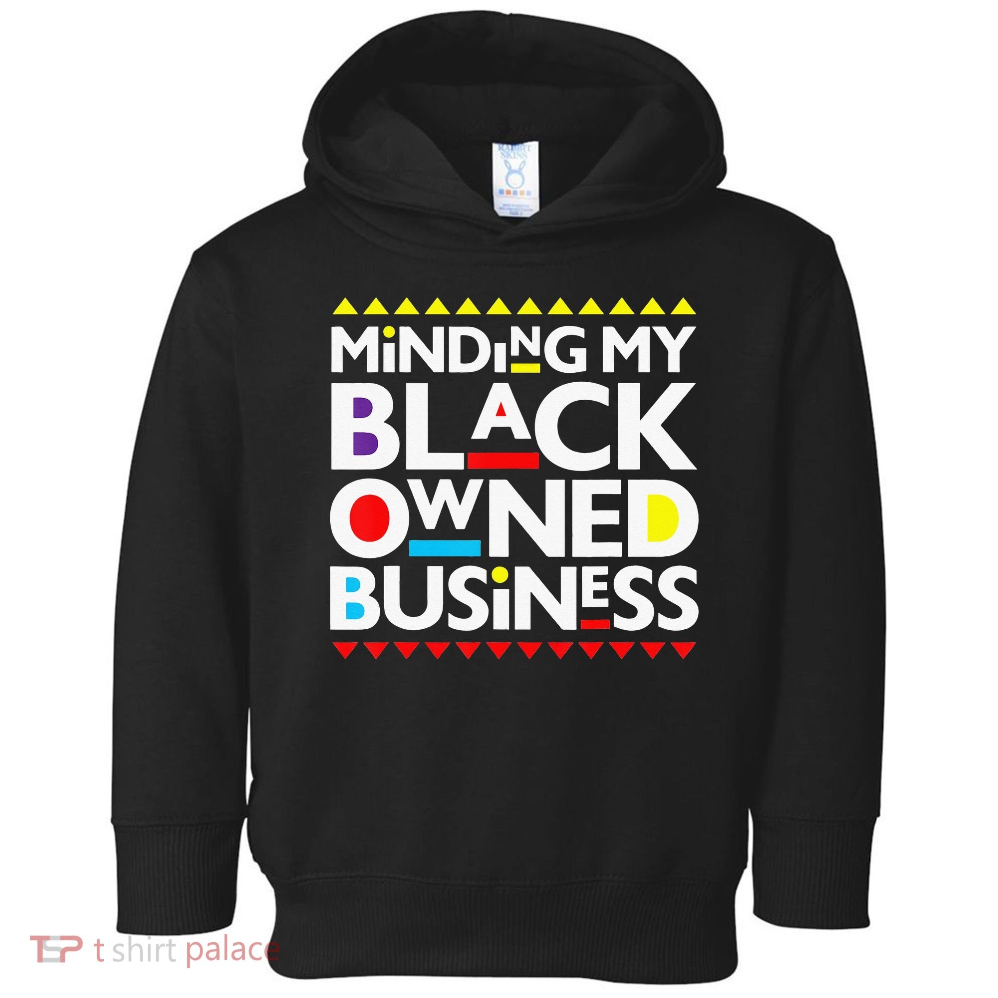 Minding My Black Owned Business African History Month Pride Toddler Hoodie