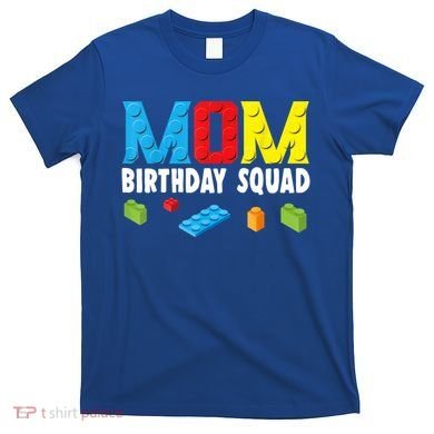 Mom Master Builder Building Bricks Blocks Mom Birthday Squad Gift T-Shirt