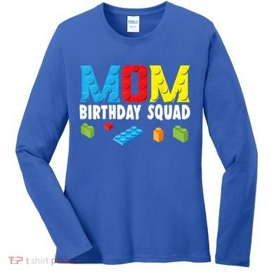 Mom Master Builder Building Bricks Blocks Mom Birthday Squad Gift Women's Long Sleeve Shirt
