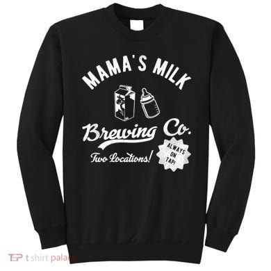 Mamas Milk Brewing Co Funny Cute Sweatshirt