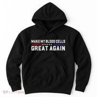 Make My Blood Cells Great Again Leukemia Cancer Awareness Hoodie thumb 0