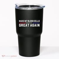 Make My Blood Cells Great Again Leukemia Cancer Awareness Tumbler thumb 0
