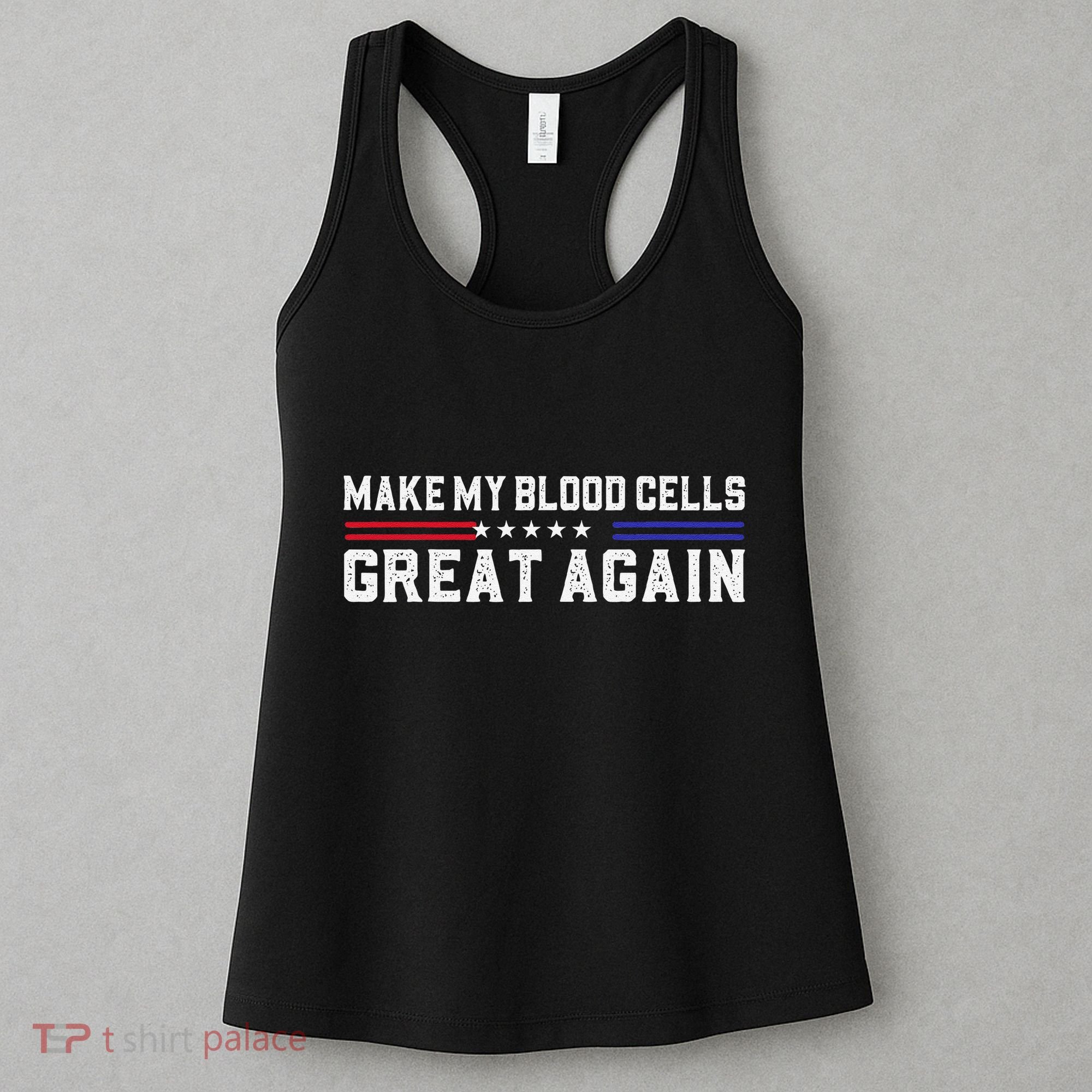 Make My Blood Cells Great Again Leukemia Cancer Awareness Women's Tank Top