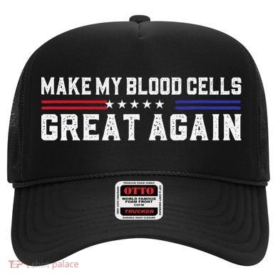 Make My Blood Cells Great Again Leukemia Cancer Awareness Hat