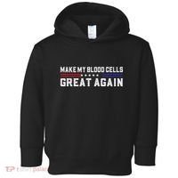 Make My Blood Cells Great Again Leukemia Cancer Awareness Toddler Hoodie thumb 0