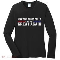 Make My Blood Cells Great Again Leukemia Cancer Awareness Women's Long Sleeve Shirt thumb 0