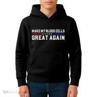 Make My Blood Cells Great Again Leukemia Cancer Awareness Kids Hoodie thumb 4