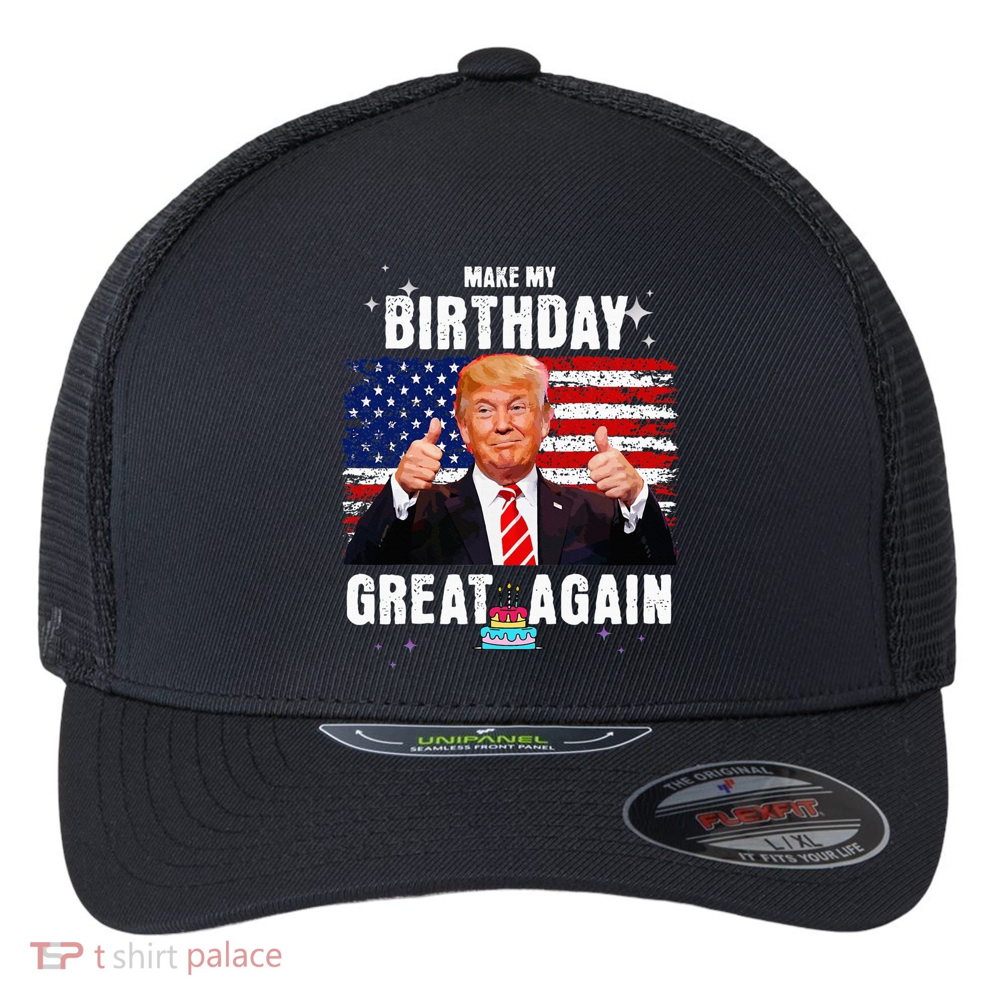 Make My Birthday Great Again Trump Fan Birthday Flexfit Unipanel Trucker Cap