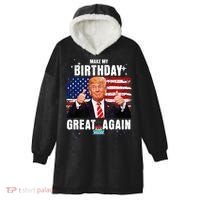 Make My Birthday Great Again Trump Fan Birthday Hooded Wearable Blanket thumb 0