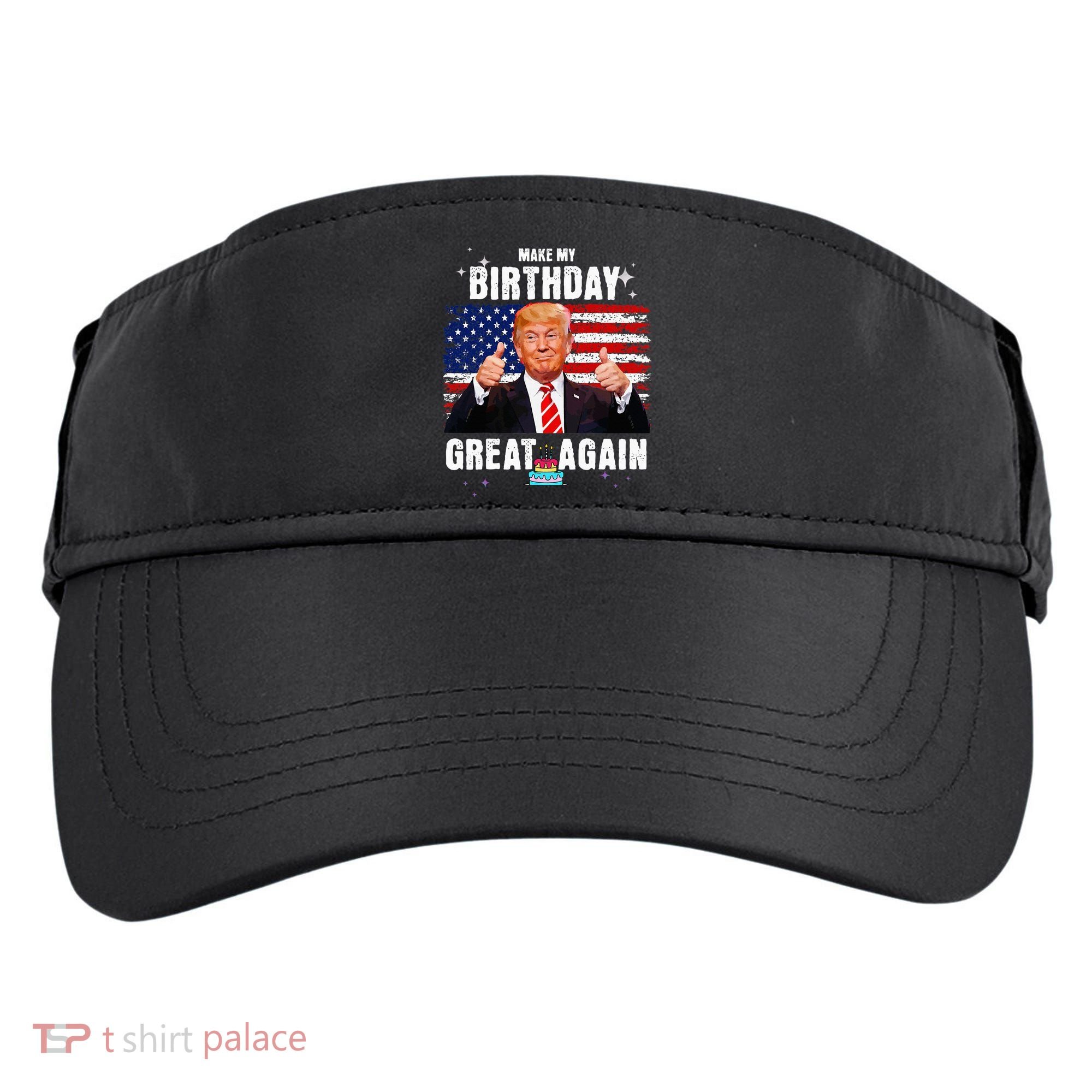 Make My Birthday Great Again Trump Fan Birthday Adult Drive Performance Visor
