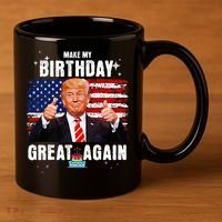 Make My Birthday Great Again Trump Fan Birthday 11oz C Handle Ceramic Mug thumb 3