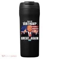 Make My Birthday Great Again Trump Fan Birthday 24oz Duet Stainless Steel Tumbler thumb 0