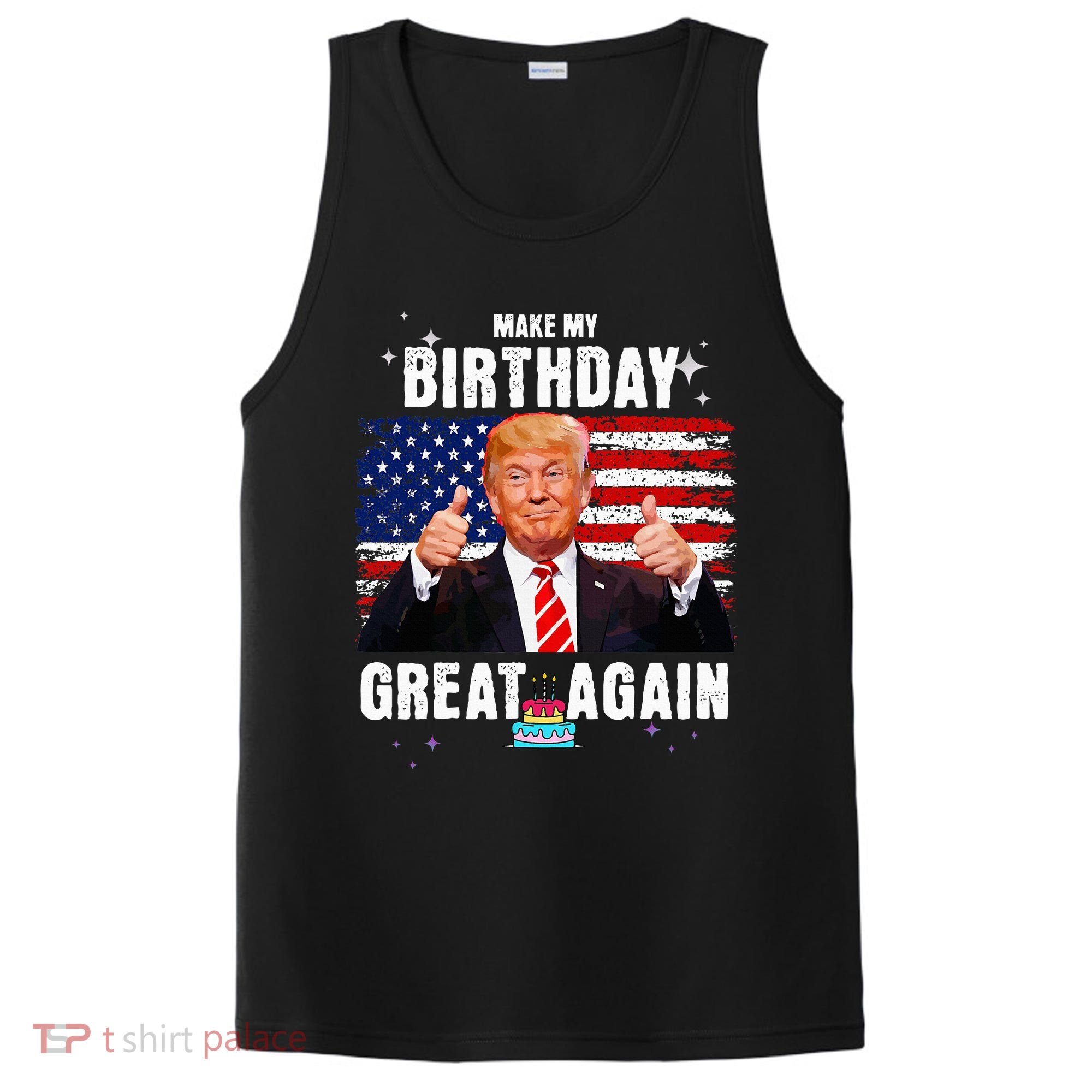 Make My Birthday Great Again Trump Fan Birthday PosiCharge Competitor Tank