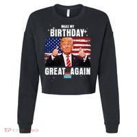 Make My Birthday Great Again Trump Fan Birthday Cropped Pullover Crew thumb 0