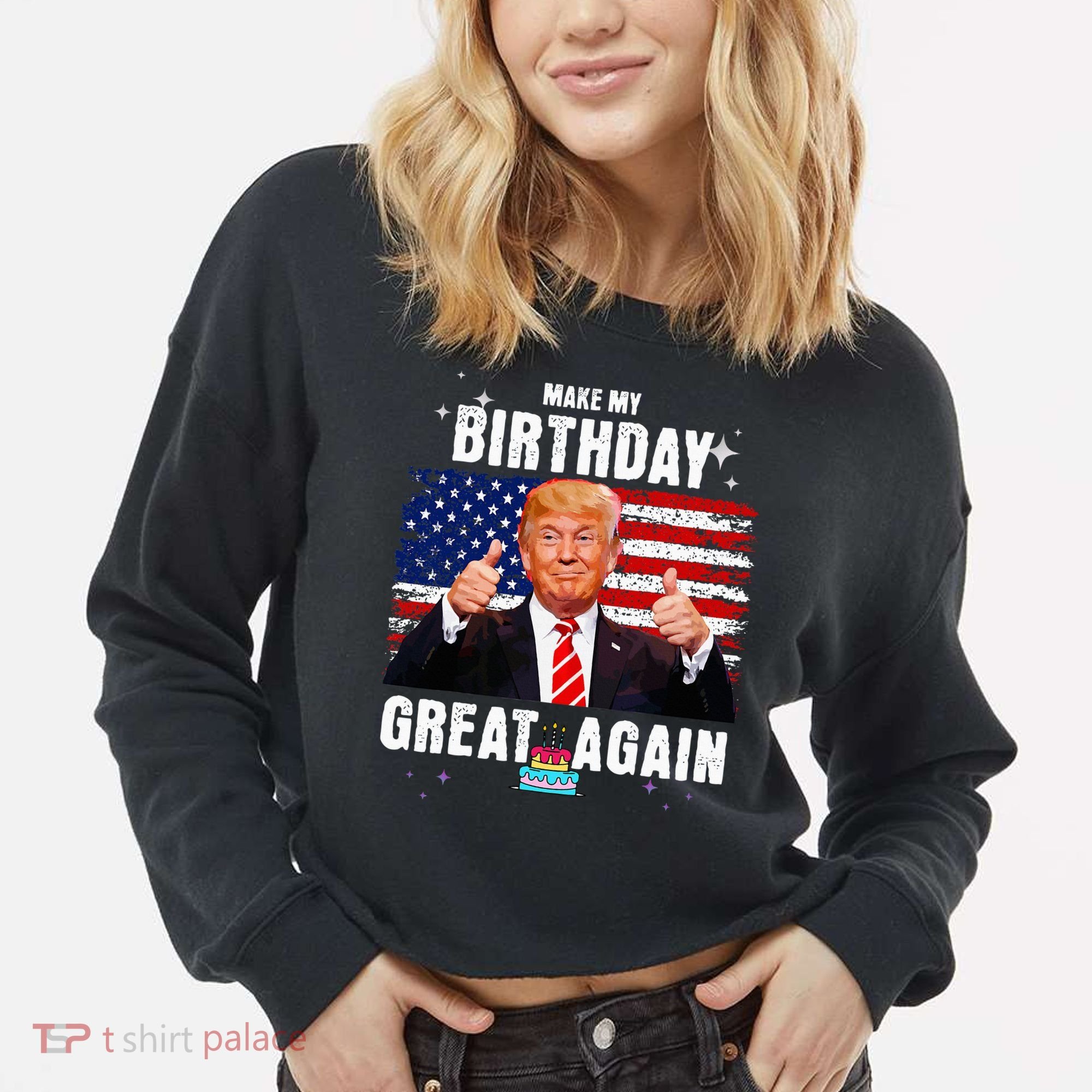 Make My Birthday Great Again Trump Fan Birthday Cropped Pullover Crew
