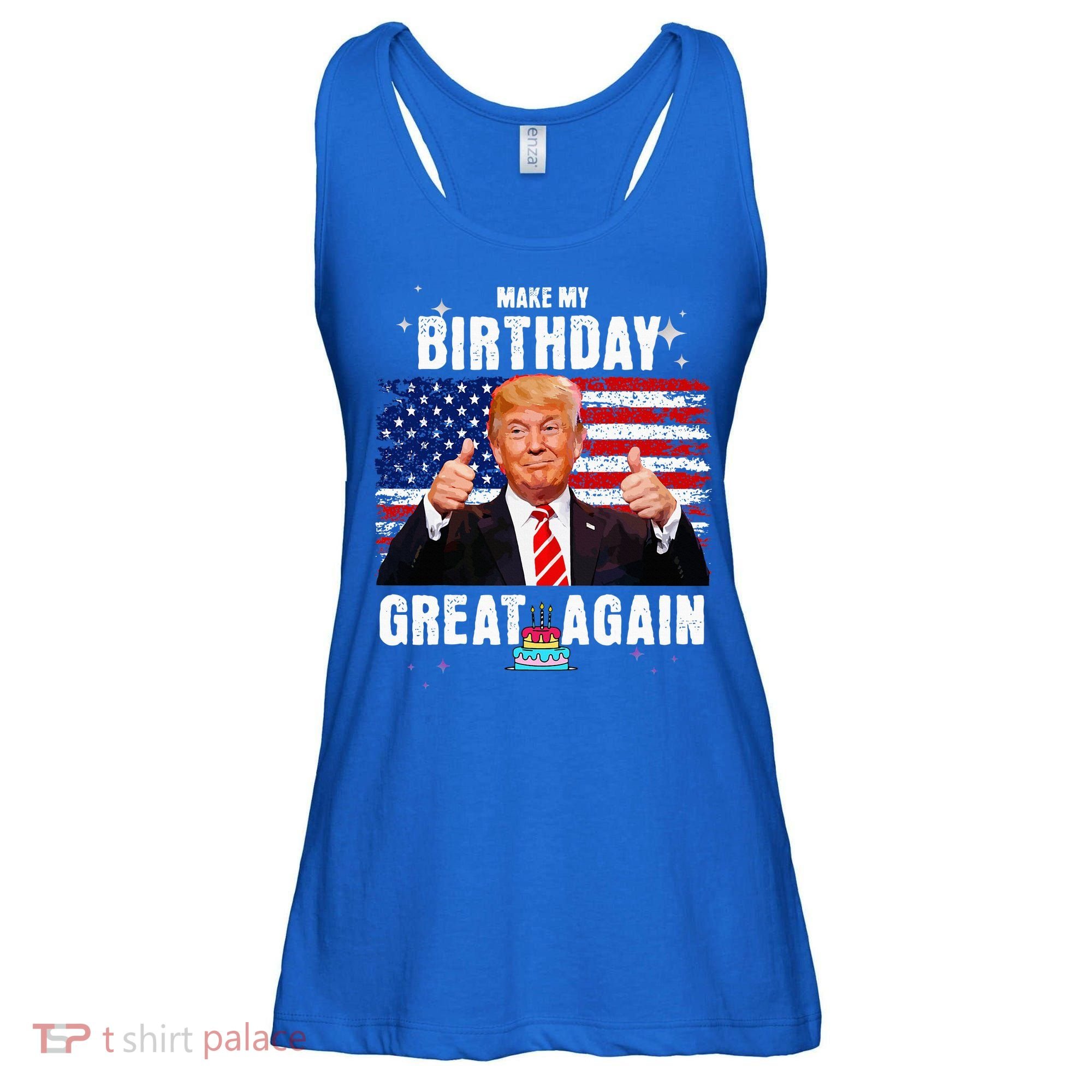 Make My Birthday Great Again Trump Fan Birthday Ladies Essential Flowy Tank