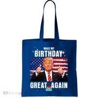 Make My Birthday Great Again Trump Fan Birthday Tote Bag thumb 0