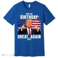 Make My Birthday Great Again Trump Fan Birthday Premium T-Shirt thumb 0