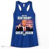 Make My Birthday Great Again Trump Fan Birthday Women's Tank Top thumb 0