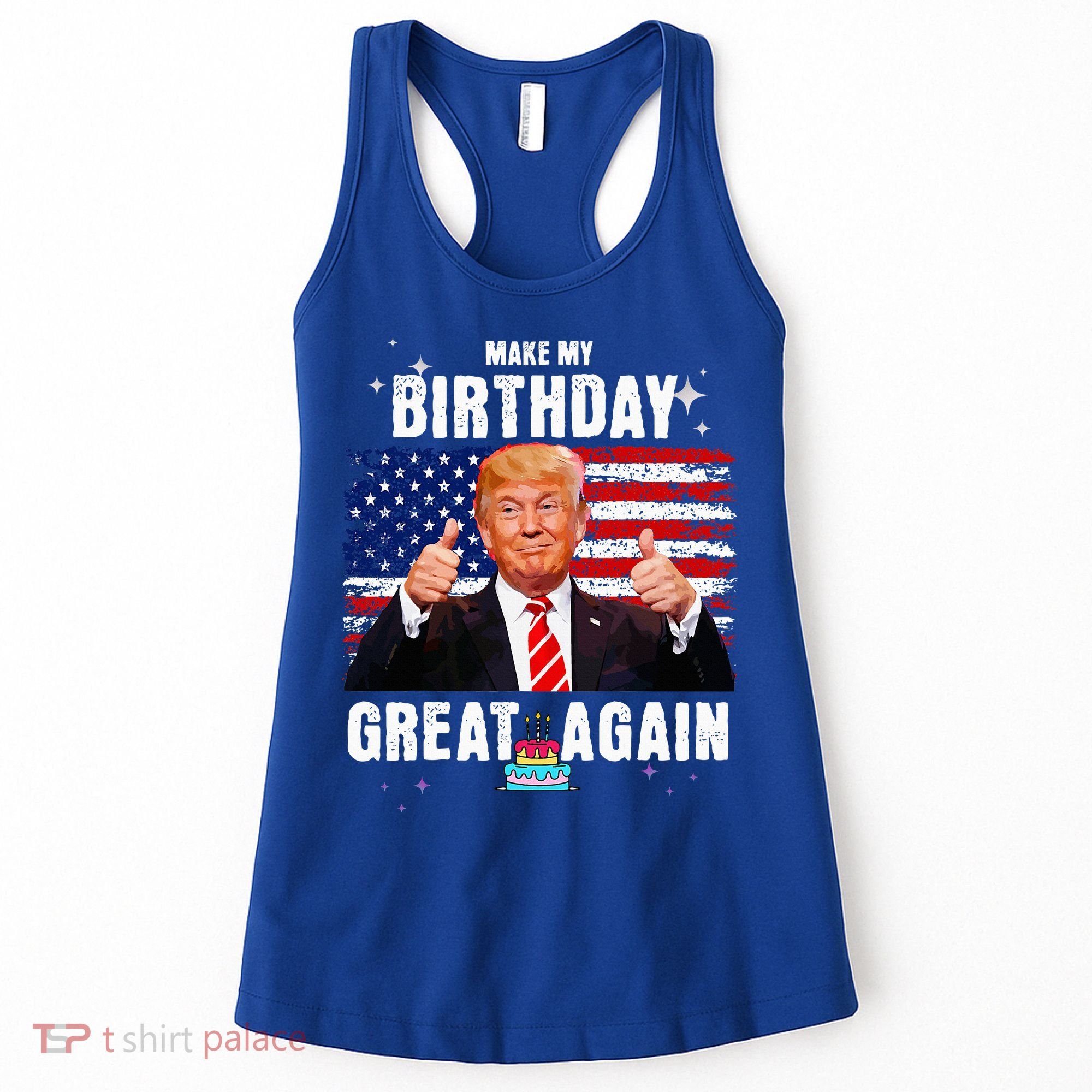 Make My Birthday Great Again Trump Fan Birthday Women's Tank Top