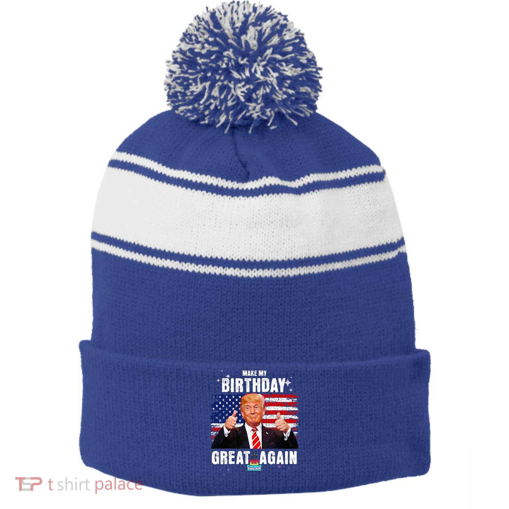 Make My Birthday Great Again Trump Fan Birthday Stripe Pom Pom Beanie