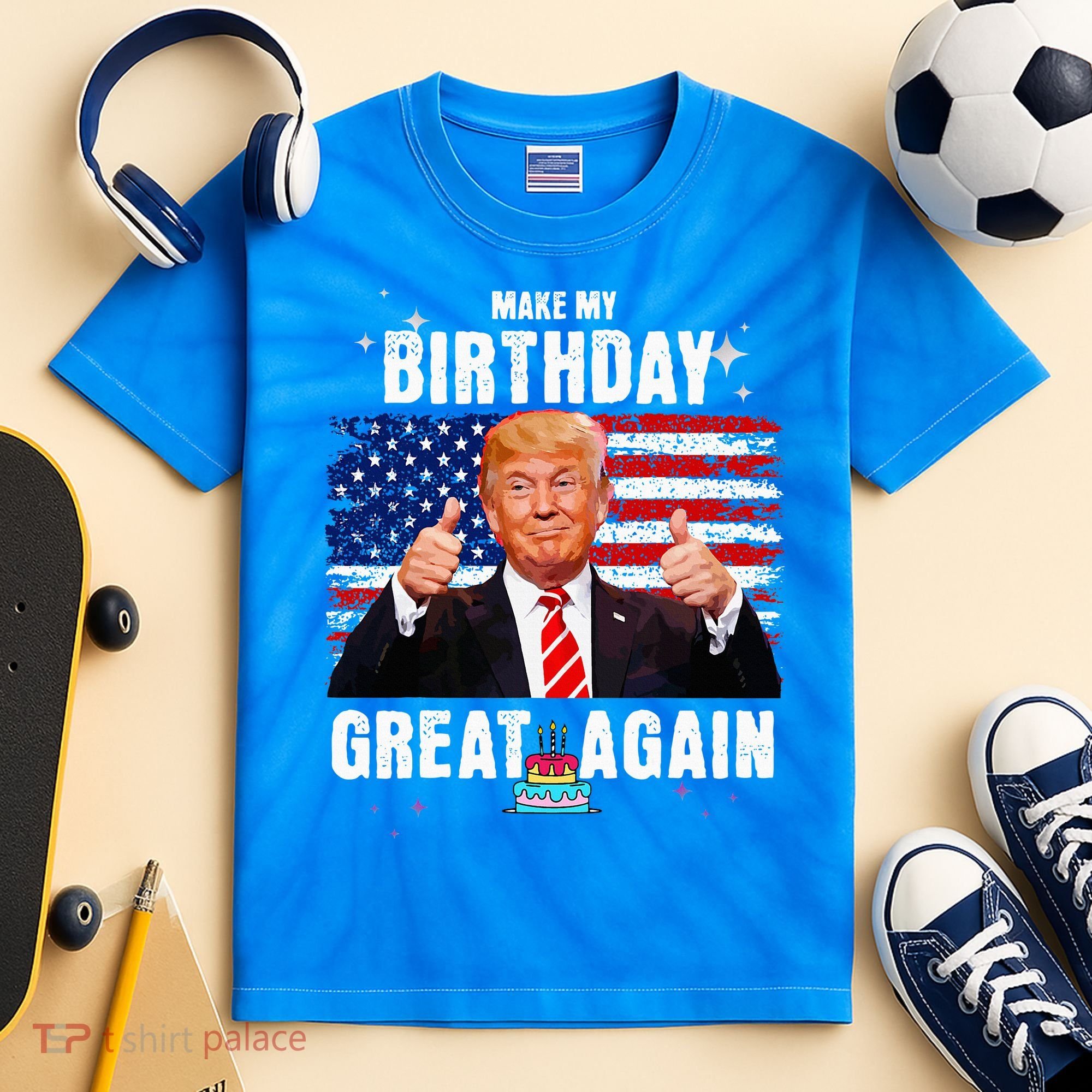 Make My Birthday Great Again Trump Fan Birthday Kids Tie-Dye T-Shirt