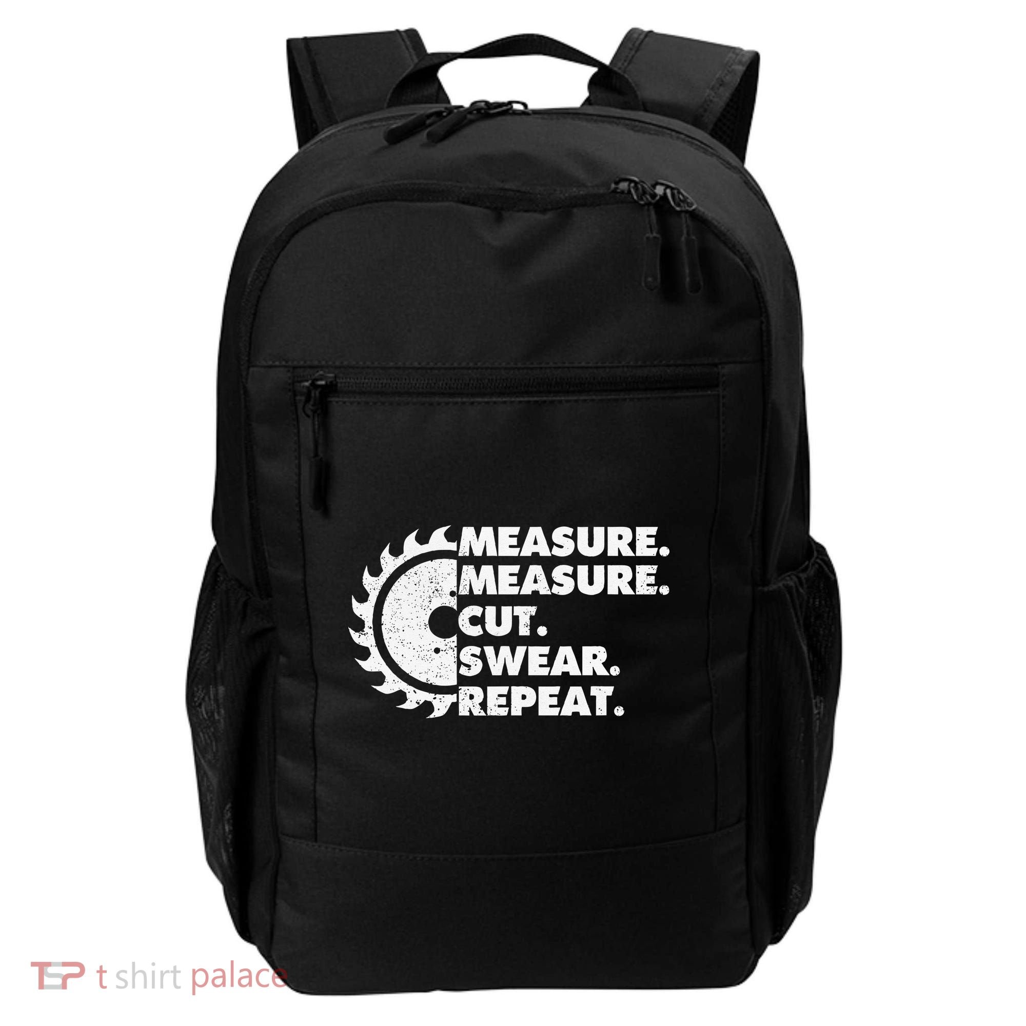 Measure Measure Cut Swear Repeat For Carpenter & Woodworker Backpack
