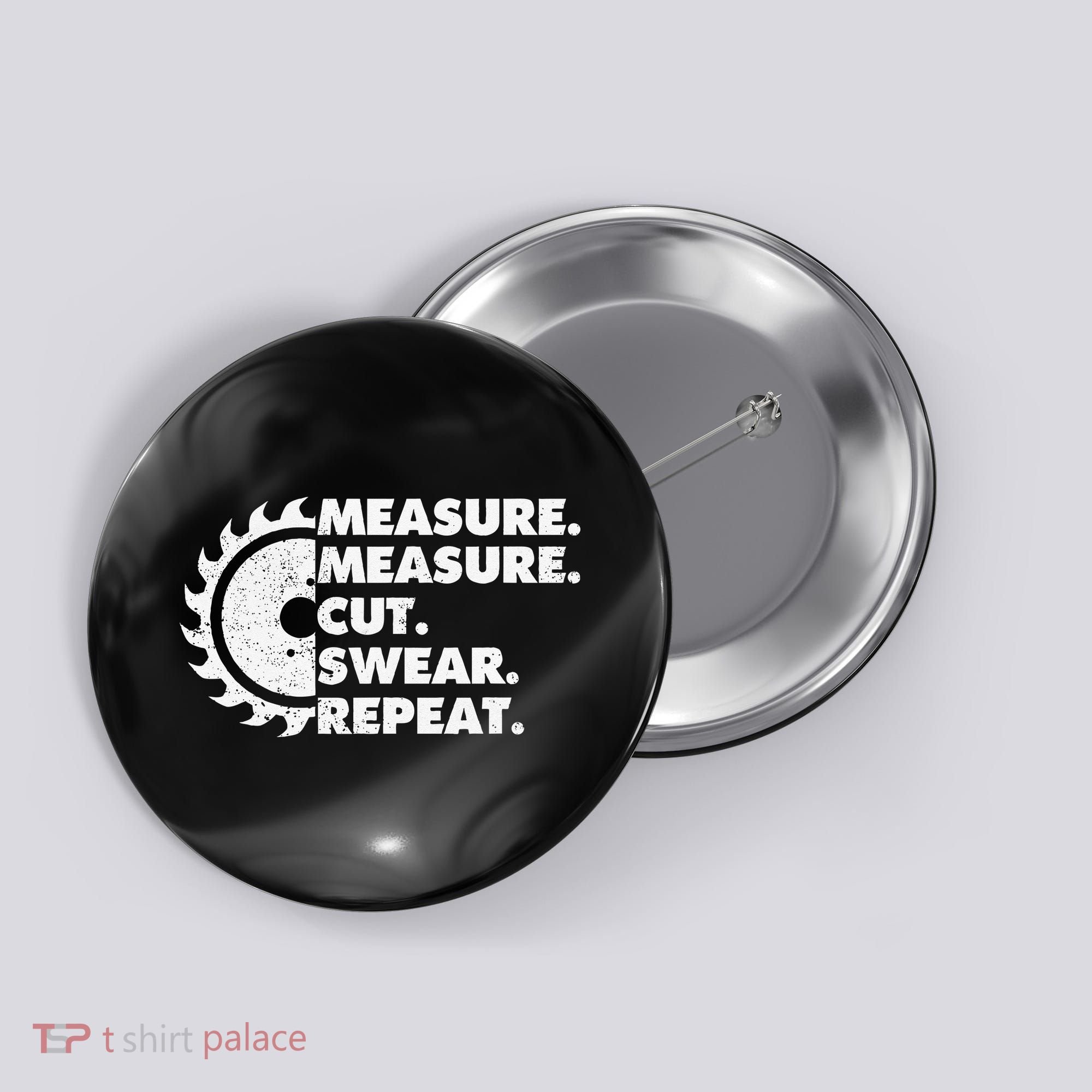 Measure Measure Cut Swear Repeat For Carpenter & Woodworker Button