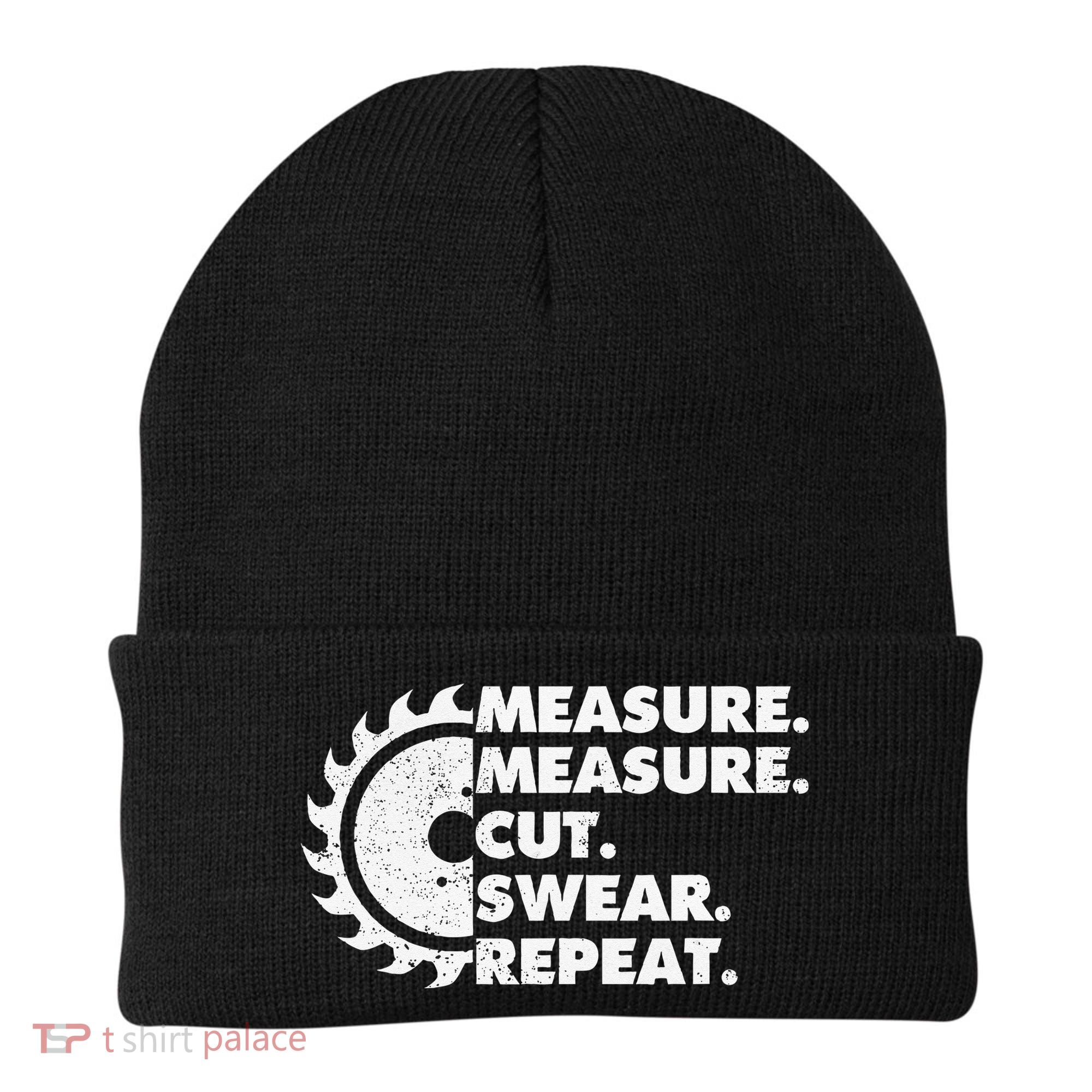 Measure Measure Cut Swear Repeat For Carpenter & Woodworker Beanie
