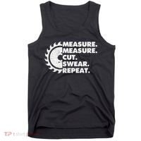 Measure Measure Cut Swear Repeat For Carpenter & Woodworker Tank Top thumb 0