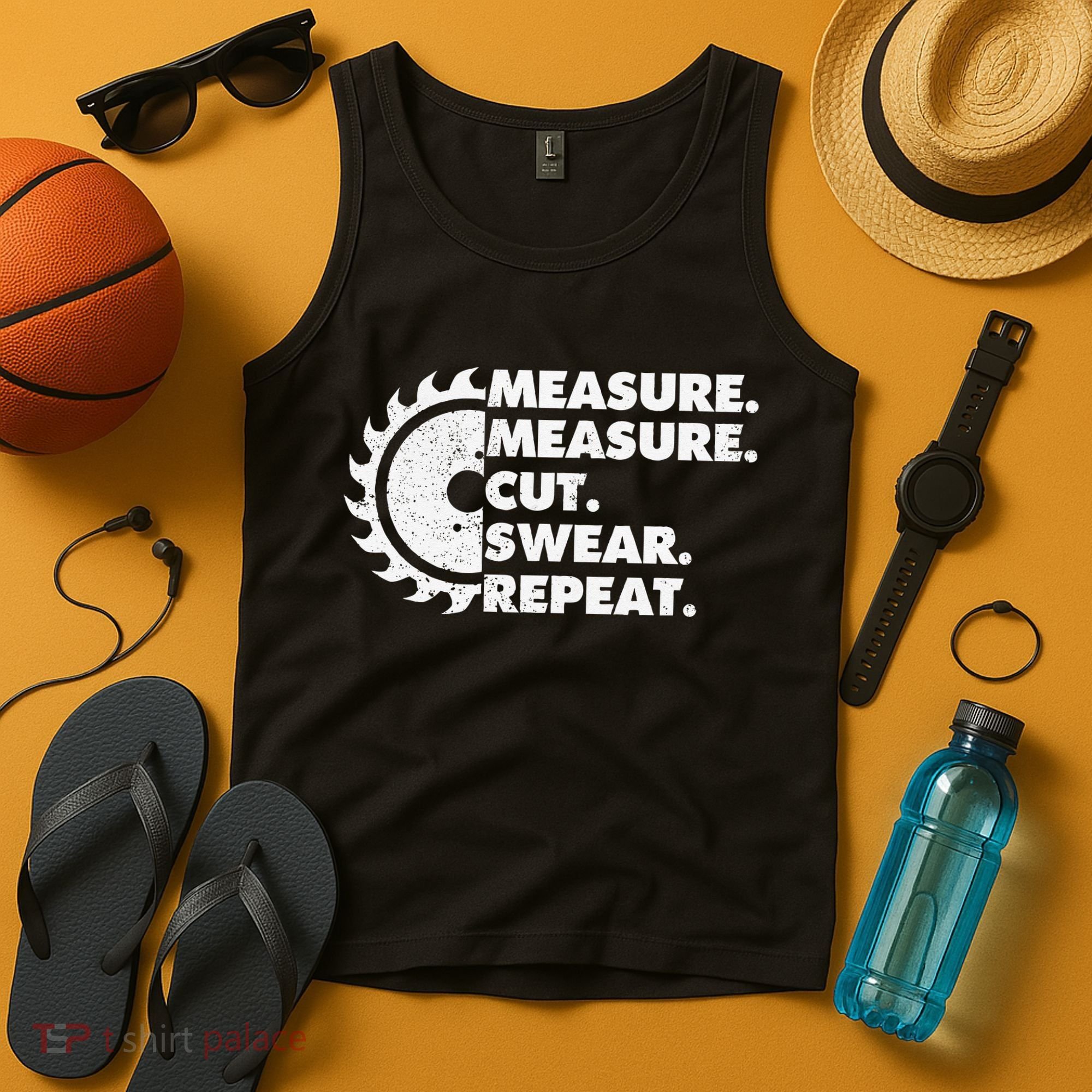 Measure Measure Cut Swear Repeat For Carpenter & Woodworker Tank Top