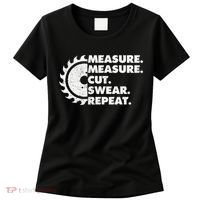 Measure Measure Cut Swear Repeat For Carpenter & Woodworker Women's T-Shirt thumb 0