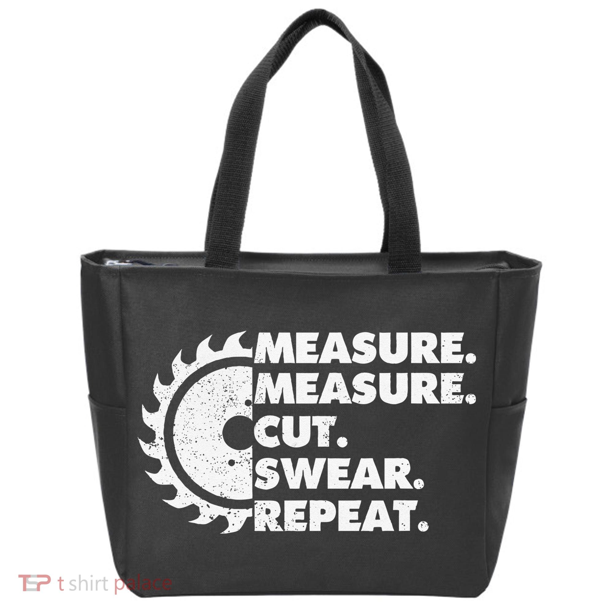 Measure Measure Cut Swear Repeat For Carpenter & Woodworker Tote Bag