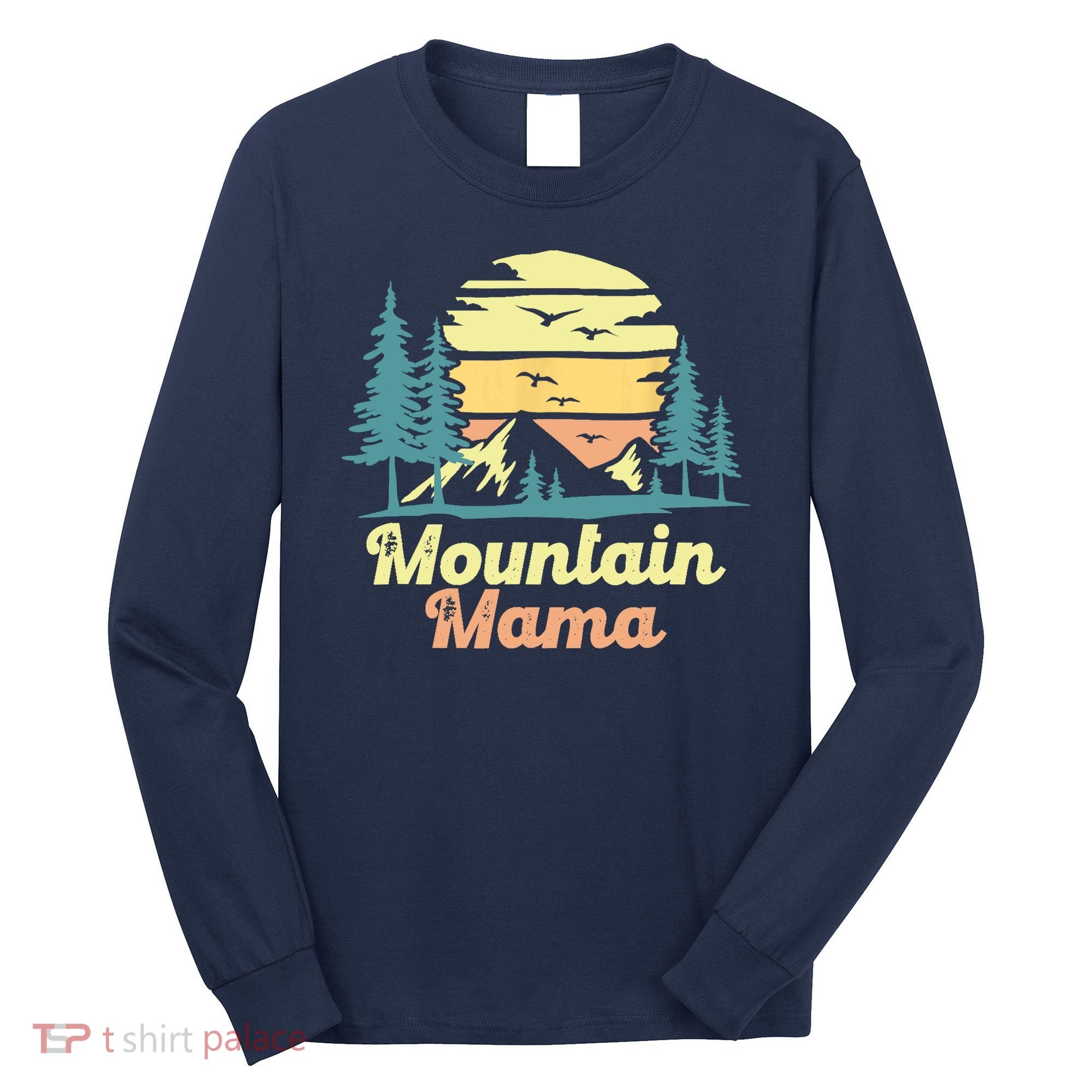 Mountain Mama Camping Hiking Mom Adventure Mothers Day Long Sleeve Shirt