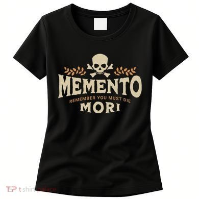 Memento Mori Catholic Design Meaning Traditional Latin Skull Women's T-Shirt