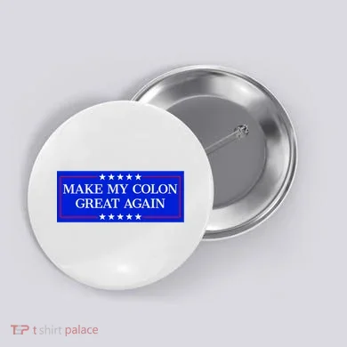 Make My Colon Great Again Button