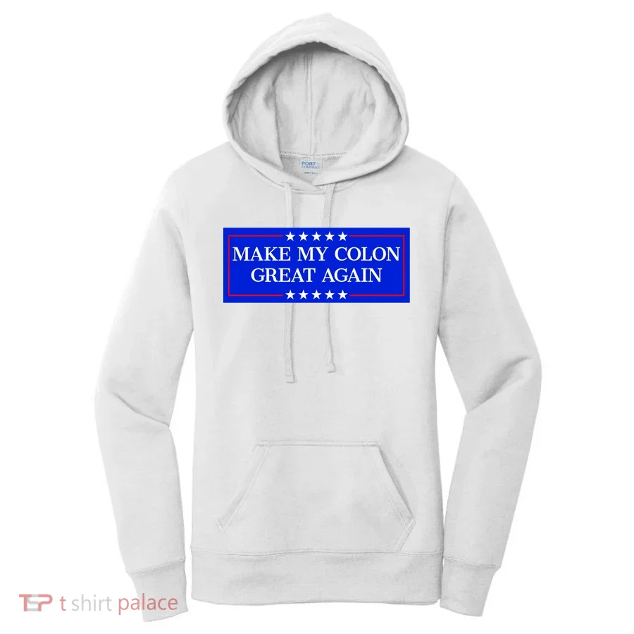 Make My Colon Great Again Women's Hoodie
