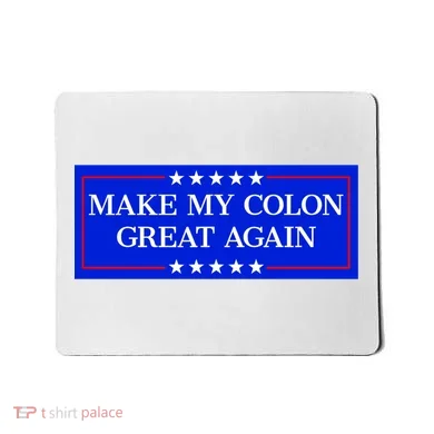 Make My Colon Great Again Mousepad