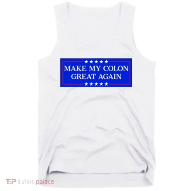 Make My Colon Great Again Tank Top