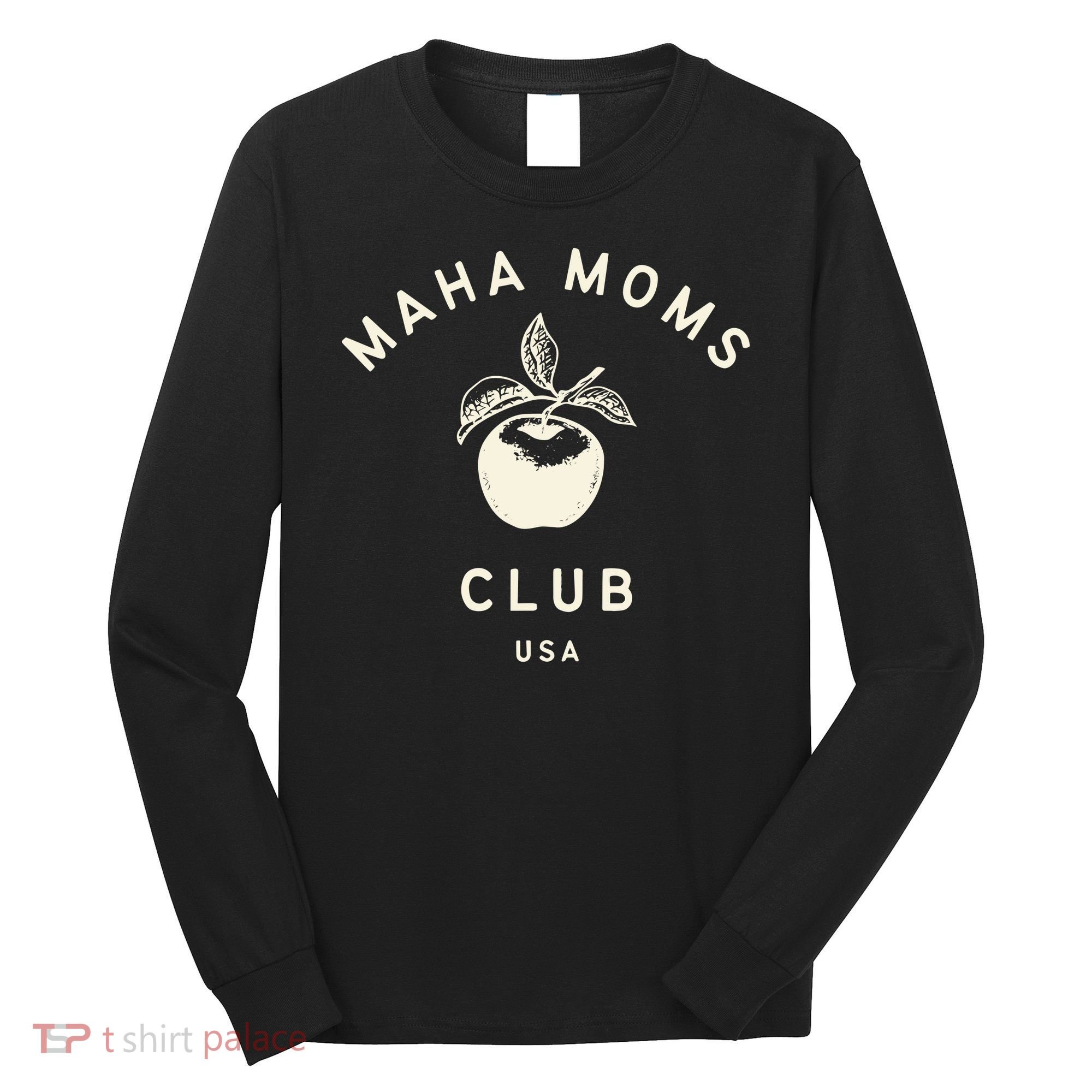 Maha Moms Club Organic Long Sleeve Shirt
