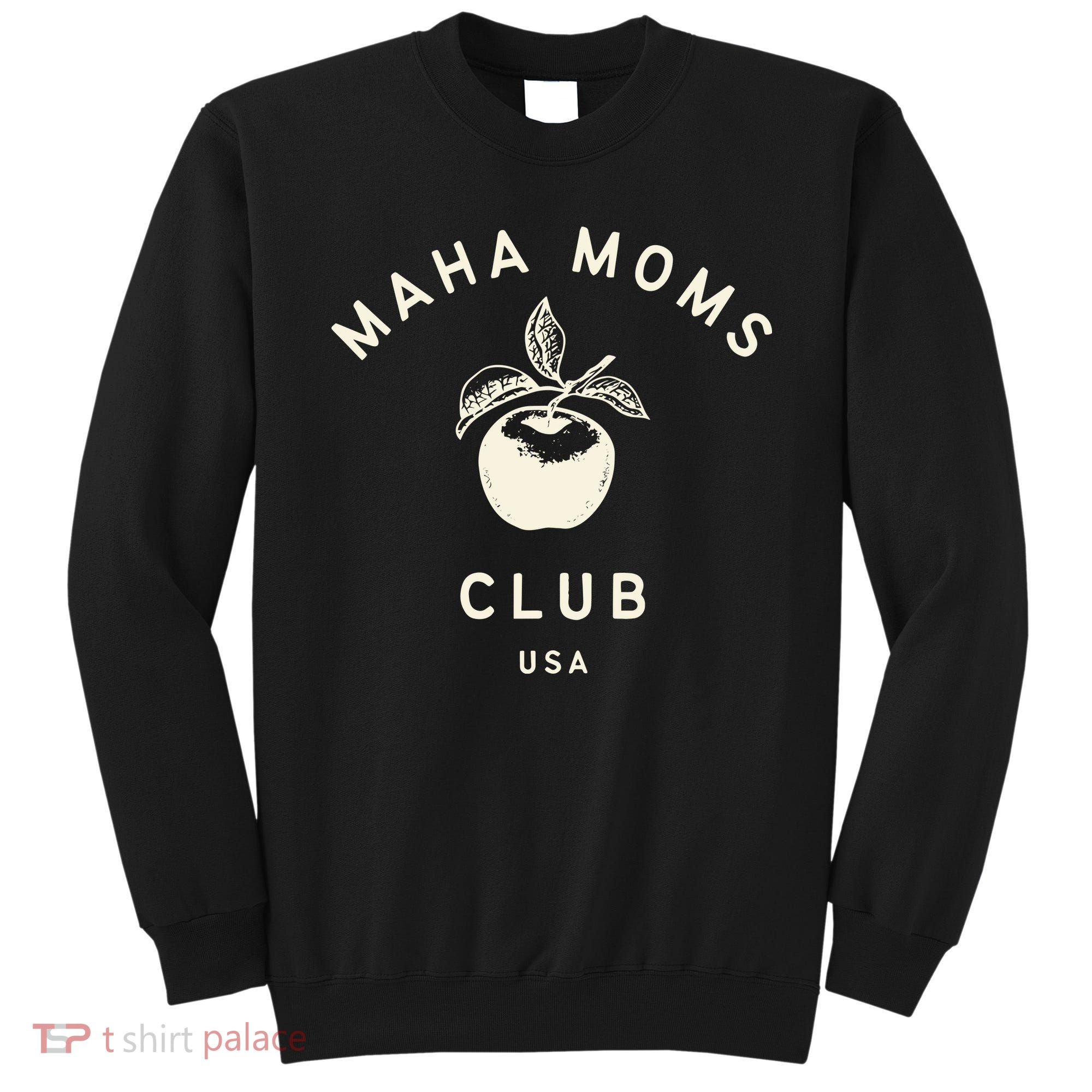 Maha Moms Club Organic Sweatshirt