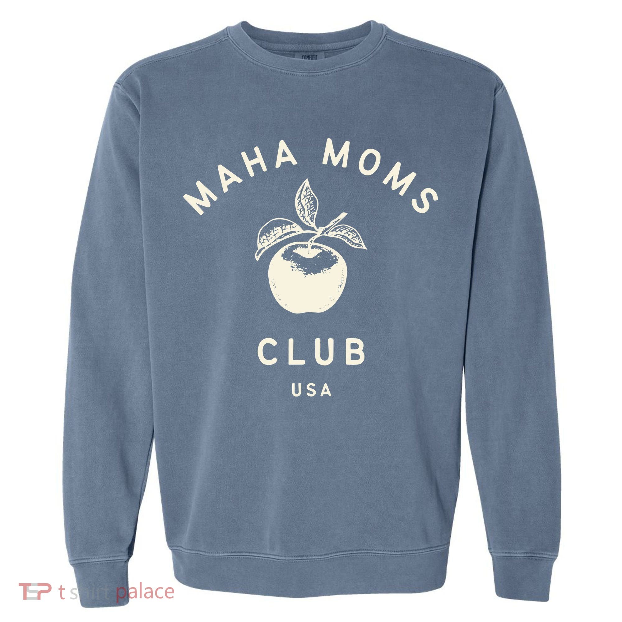 Maha Moms Club Organic Garment-Dyed Sweatshirt