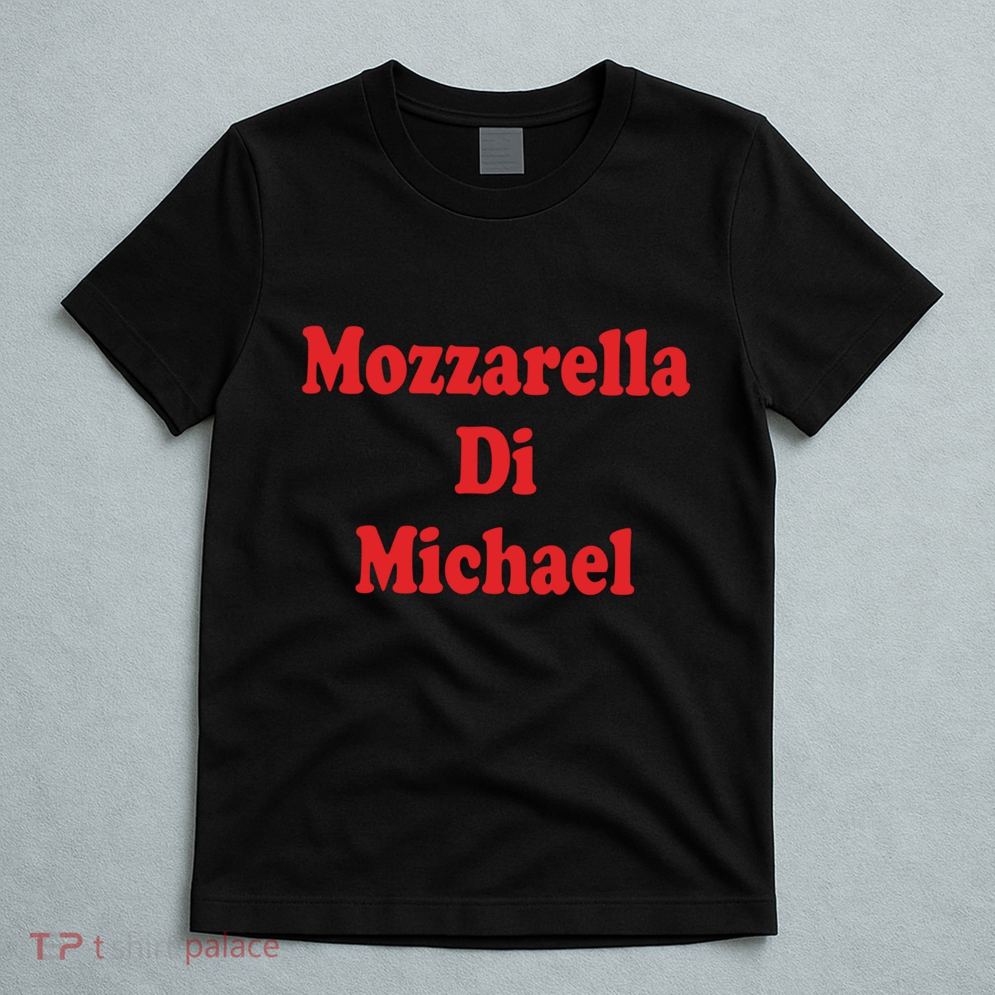 Mike Mozzarella Di Michael T-Shirt