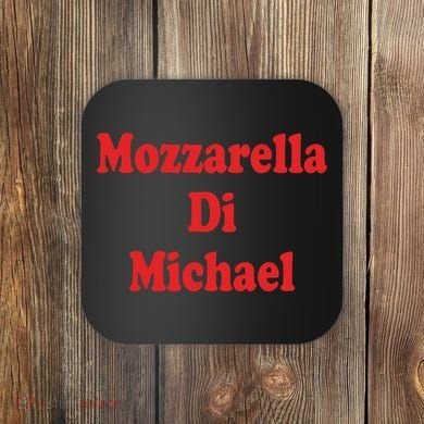 Mike Mozzarella Di Michael Coaster
